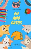 Eu Amo Gatos: Livro de colorir