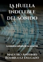 La Huella Indeleble del Sonido: La música callada de la creación